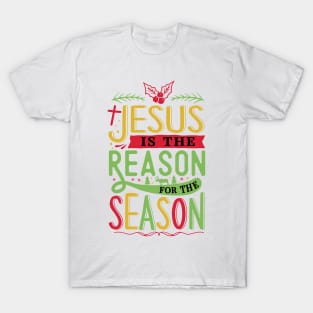 Jesus is the reason for the season christmas T-Shirt